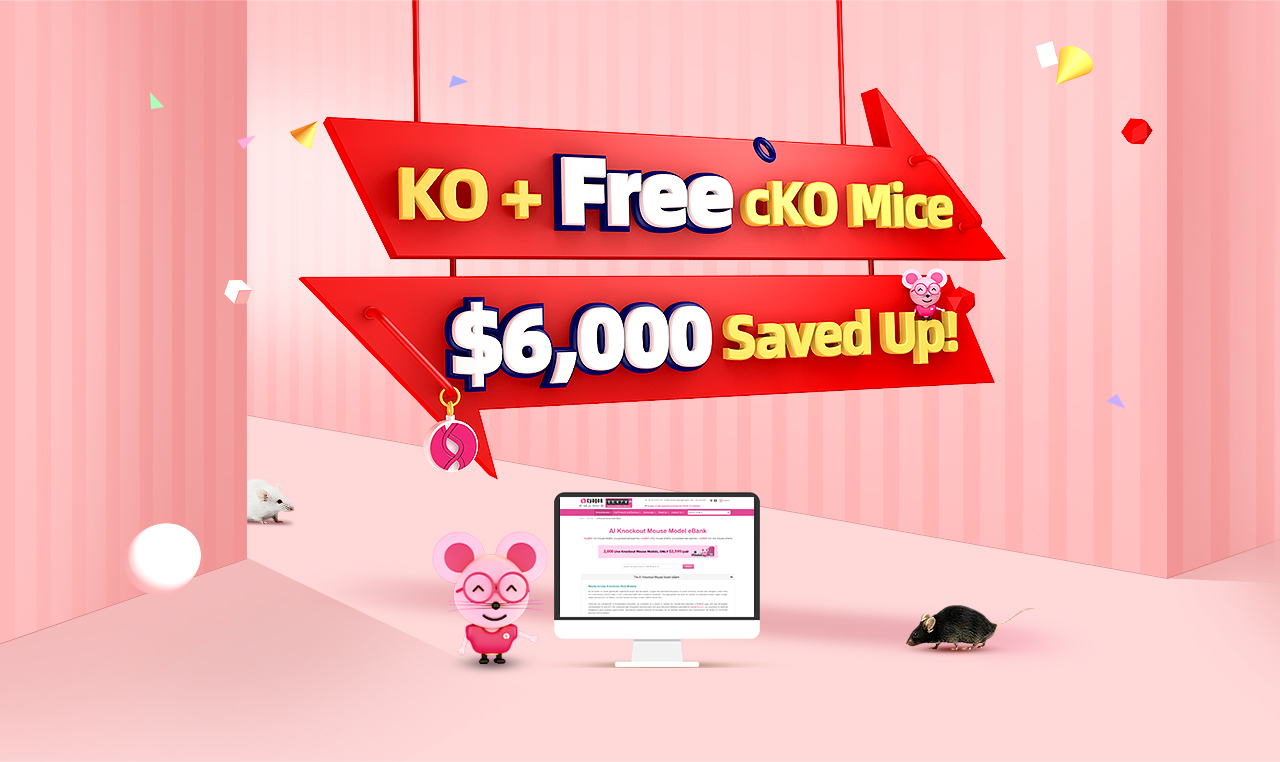 KO Mice + Free cKO Mice $6,000 Saved Up! 